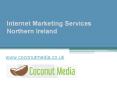 Internet Marketing Services Northern Ireland - www.coconutmedia.co.uk PowerPoint PPT Presentation