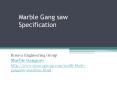 Marble Gang saw Specification PowerPoint PPT Presentation