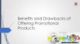 Benefits and Drawbacks of Offering Promotional Products PowerPoint PPT Presentation