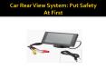 Car Rear View System Put Safety At First PowerPoint PPT Presentation