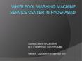 Whirlpool Washing Machine Service Center in Hyderabad PowerPoint PPT Presentation