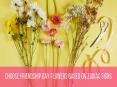 Choose friendship flowers based on Zodiac Signs PowerPoint PPT Presentation