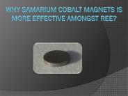 Why Samarium Cobalt Magnets Is More EffectiveAmongst