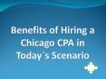 Benefits of Hiring a Chicago CPA in Today`s Scenario PowerPoint PPT Presentation