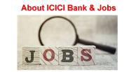 About ICICI Bank & Jobs