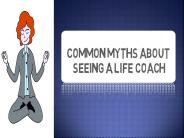Common Myths About Seeing A Life Coach
