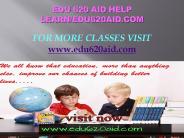 EDU 620 AID help Learn/edu620aid.com