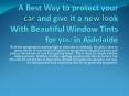 Car Window Tinting Adelaide PowerPoint PPT Presentation