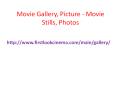 Movie Gallery, Picture - Movie Stills, Photos PowerPoint PPT Presentation