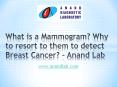 Mammogram Test Centre in Bangalore | Mammography Test Centre in Bangalore | Anand Diagnostic Laboratory PowerPoint PPT Presentation