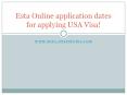 Esta Online application dates for applying USA Visa! PowerPoint PPT Presentation