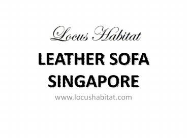 Leather Sofa Singapore - www.locushabitat.com (3)