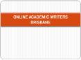 Online Academic Writers Brisbane PowerPoint PPT Presentation