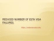 Reduced number of esta visa failures.