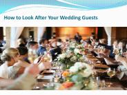 How to Look after your Wedding Guests