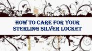 How To Care For Your Sterling Silver Locket