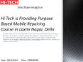 Hi Tech is Providing Purpose Based Mobile Repairing Course in Laxmi Nagar, Delhi PowerPoint PPT Presentation