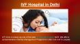 IVF Hospital in Delhi PowerPoint PPT Presentation