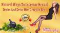 Natural Ways To Increase Sexual Desire And Drive Him Crazy In Bed PowerPoint PPT Presentation