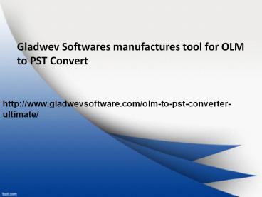 Advanced OLM to PST Converter Ultimate