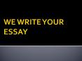 We Write your essay PowerPoint PPT Presentation