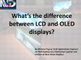 What’s the difference between LCD and OLED displays? PowerPoint PPT Presentation