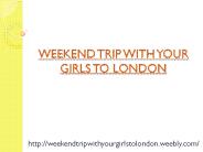 WEEKEND TRIP WITH YOUR GIRLS TO LONDON