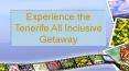 Experience the Tenerife All Inclusive Getaway PowerPoint PPT Presentation