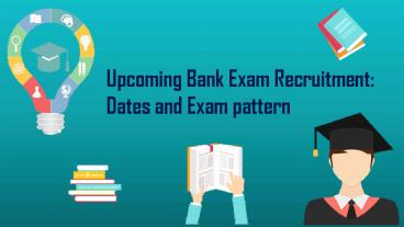 Upcoming Bank Exam Recruitment: Dates