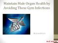 Maintain Male Organ Health by Avoiding These Gym Infections PowerPoint PPT Presentation