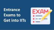 Entrance Exams to Get into IITs