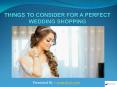 Things to Consider For Best Perfect Wedding Shopping (2) PowerPoint PPT Presentation