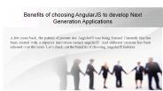 Benefits of choosing AngularJS to develop Next Generation Applications
