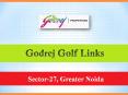 Godrej Golf Links Sector 27 Noida – Flats Price List and Review