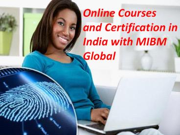 Online Courses and Certification in India with MIBM Global