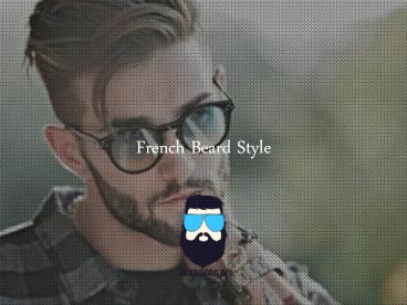 French Beard Style-All you need to know about this classic style