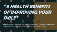 5 Health Benefits of Improving Your Smile