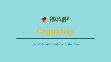 Enjoy Jaco Bachelor Party In Costa Rica at Affordable Packages