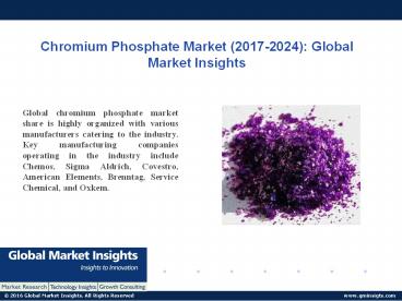 PPT for Chromium Phosphate Market Analysis, 2017 - 2024