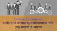 Distinguish between online polls and online questionnaire? PowerPoint PPT Presentation