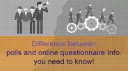 Distinguish between online polls and online questionnaire?