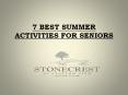 7 BEST SUMMER ACTIVITIES FOR SENIORS PowerPoint PPT Presentation