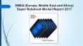 Emea (europe, middle east and africa) super notebook market report 2017 PowerPoint PPT Presentation