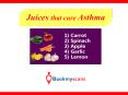 Stay Healthy!- Cure Asthma with these Juices - BookMyScans PowerPoint PPT Presentation