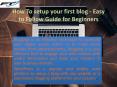 How To setup your first blog - Easy to Follow Guide for Beginners PowerPoint PPT Presentation