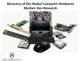 Recovery of the Global Computer Hardware Market: Ken Research PowerPoint PPT Presentation