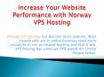 Increase Your Website Performance with Norway VPS Hosting PowerPoint PPT Presentation
