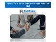 How to Form an LLC in Florida – by FL Patel Law PLLC – Florida Business Law firm (1) PowerPoint PPT Presentation