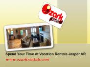 Spend Your Time At Vacation Rentals Jasper AR