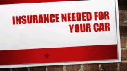 Insurance Needed For Your Car